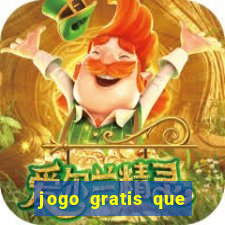 jogo gratis que ganha dinheiro